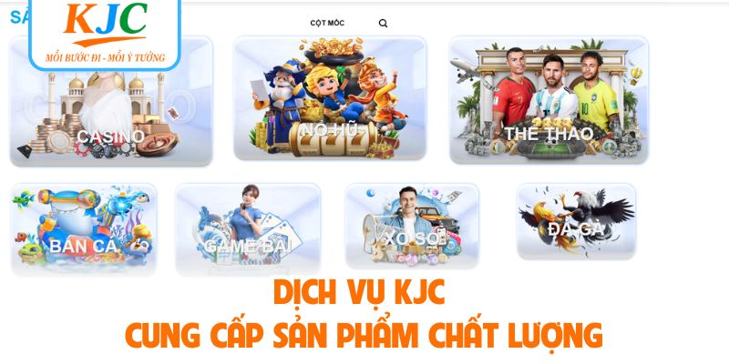 Dịch vụ KJC cung cấp sản phẩm chất lượng