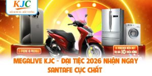Megalive KJC - Đại Tiệc 2026 Nhận Ngay Santafe Cực Chất